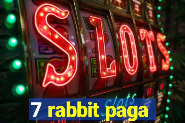 7 rabbit paga